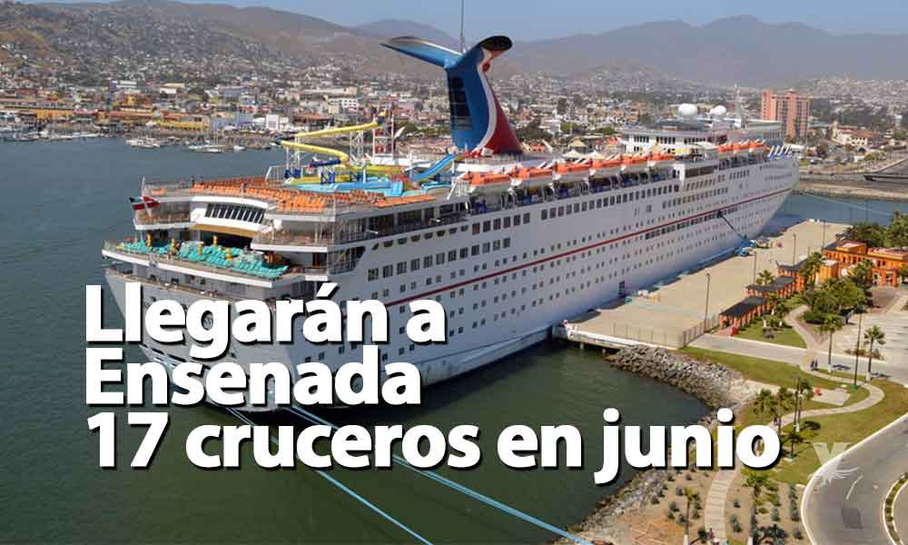 17 cruceros arribarán a Ensenada en Junio