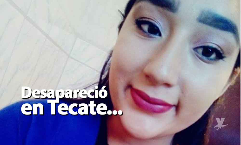 Padres de familia buscan a Jemayma Santos en Tecate, salió de su casa en “El Hongo” y no ha regresado