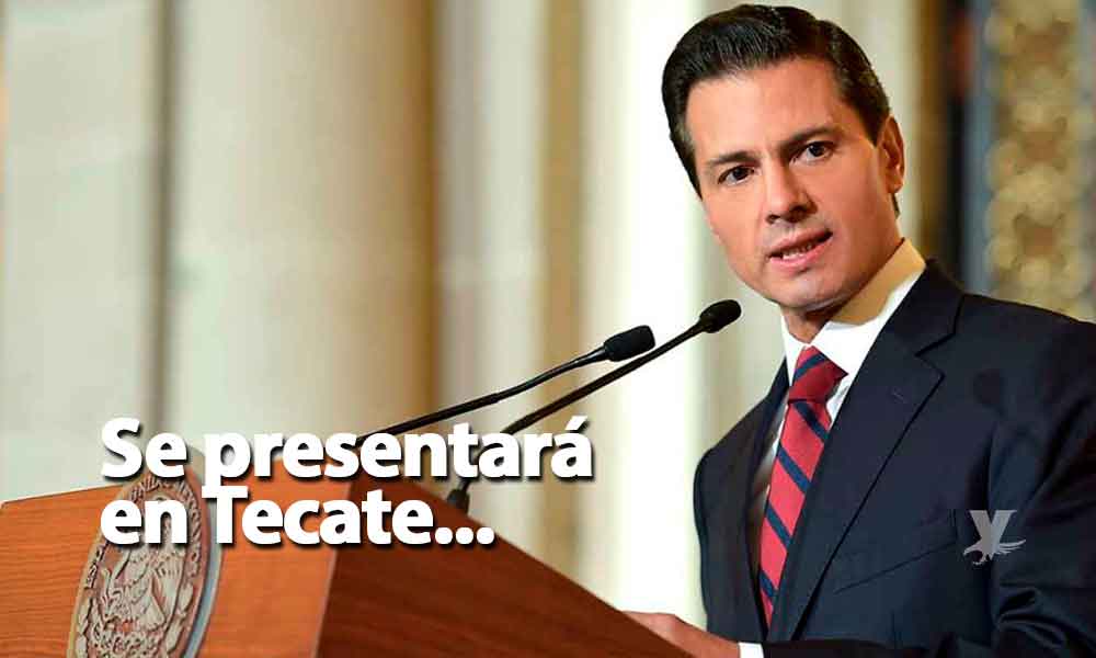 Enrique Peña Nieto inaugurará importante carretera en Tecate