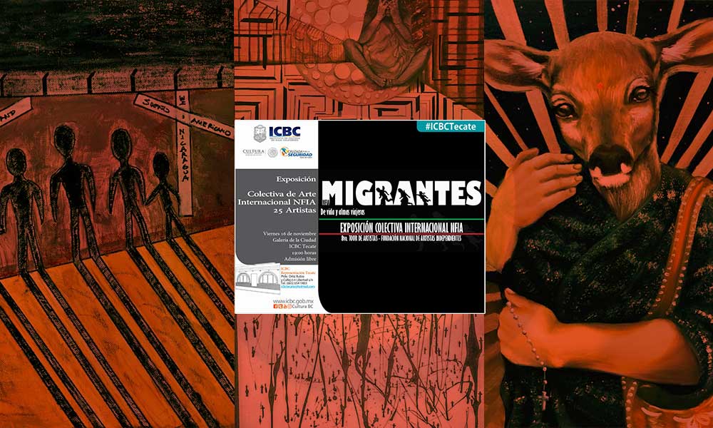 Colectiva de arte internacional “Migrantes, de vida y almas viajeras” en ICBC Tecate
