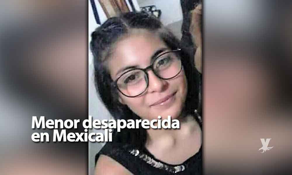 ¡Urgente! Sonia de 16 años se encuentra desaparecida en Mexicali; su familia teme por su seguridad